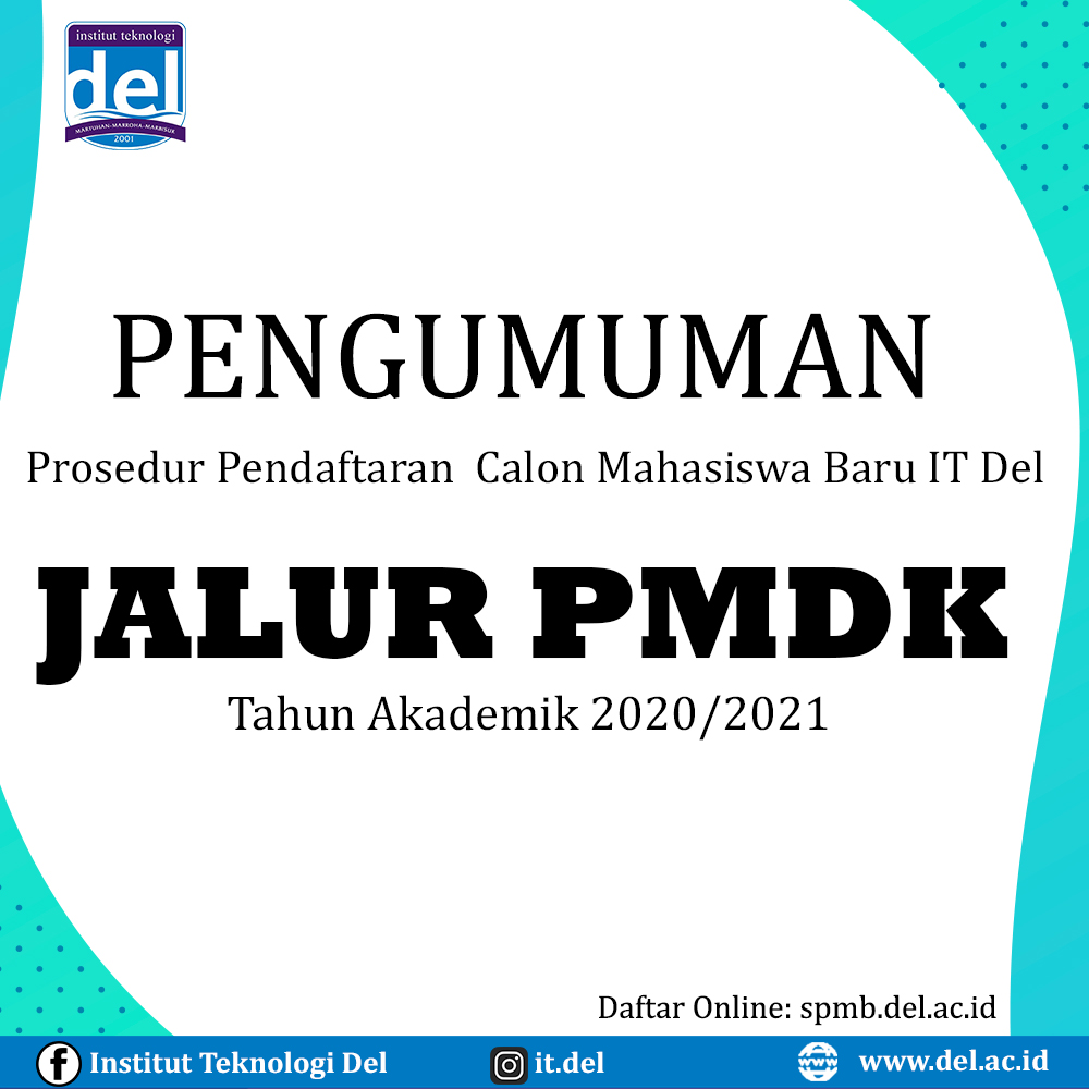 Prosedur Pendaftaran  Calon Mahasiswa Baru IT Del Tahun Akademik 2020/2021 Jalur PMDK