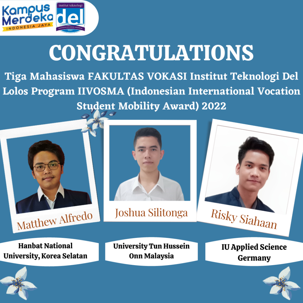 Tiga Mahasiswa FAKULTAS VOKASI Institut Teknologi Del Lolos Program IIVOSMA (Indonesian International Vocation Student Mobility Award) 2022